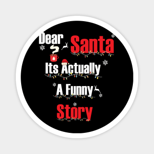 Dear Santa Its Actually A Funny Story Magnet